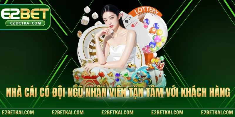 Nhà cái có đội ngũ nhân viên tận tâm với khách hàng